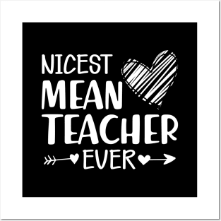 Teacher - The nicest mean teacher ever Posters and Art